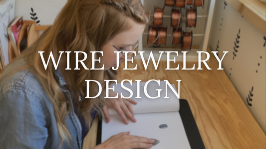 How to Design Your First Wire Wrapped Piece (Even If You Can't Draw)