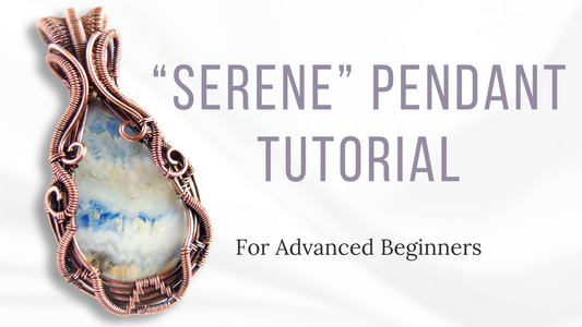 Creating the "Serene" Wire Weave Pendant: Step-by-Step Tutorial